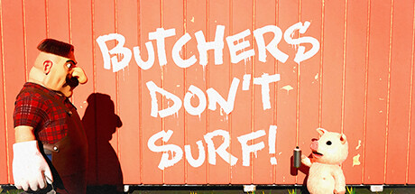 屠夫不冲浪！Butchers Dont Surf!