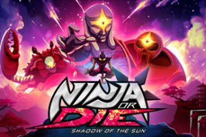 忍者或死亡：太阳之影/Ninja or Die: Shadow of the Sun