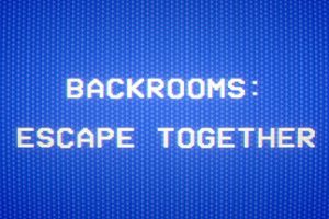 后室：一起逃脱/Backrooms: Escape Together