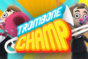 长号冠军 Trombone Champ （更新v1.17）